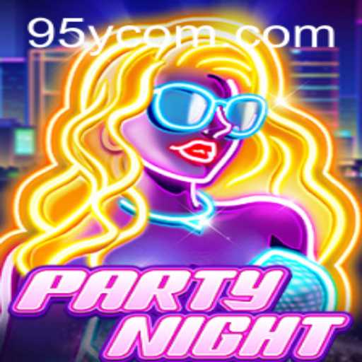 Dive into PartyNight: The Ultimate Gaming Extravaganza with 95y.com